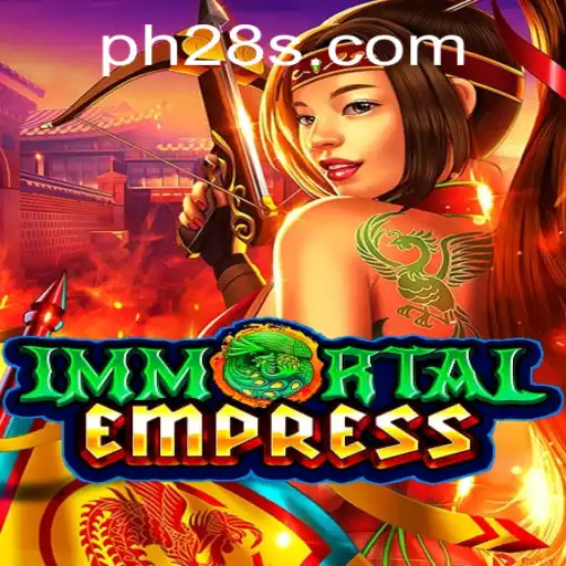 ImmortalEmpress: Unveiling the Epic Fantasy Adventure with PH 28