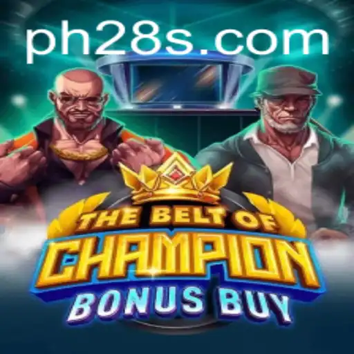 TheBeltOfChampionBonusBuy: An In-Depth Look at Rules and Gameplay Featuring PH 28